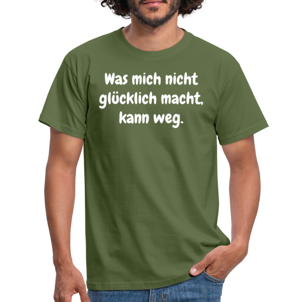 Was mich nicht glücklich macht, kann weg. - Militärgrün