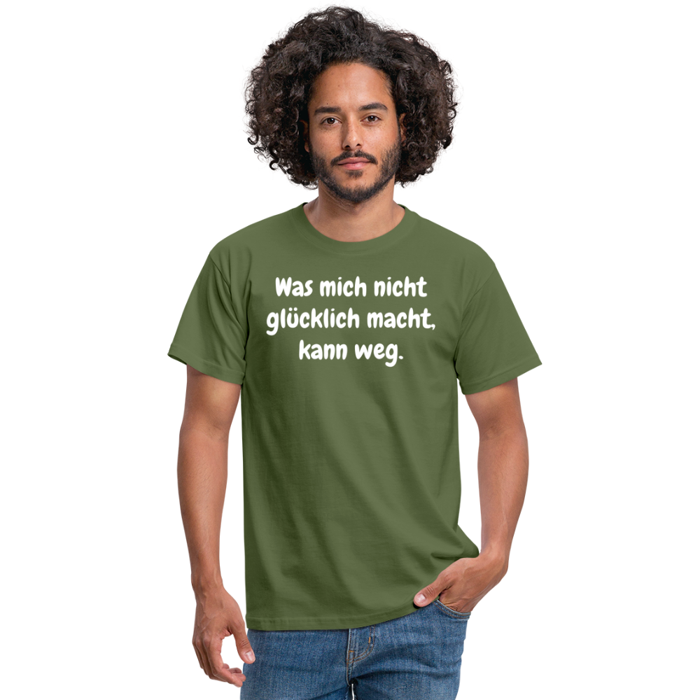 Was mich nicht glücklich macht, kann weg. - Militärgrün
