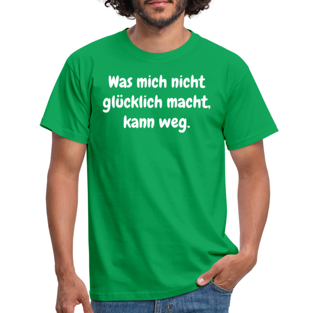 Was mich nicht glücklich macht, kann weg. - Kelly Green