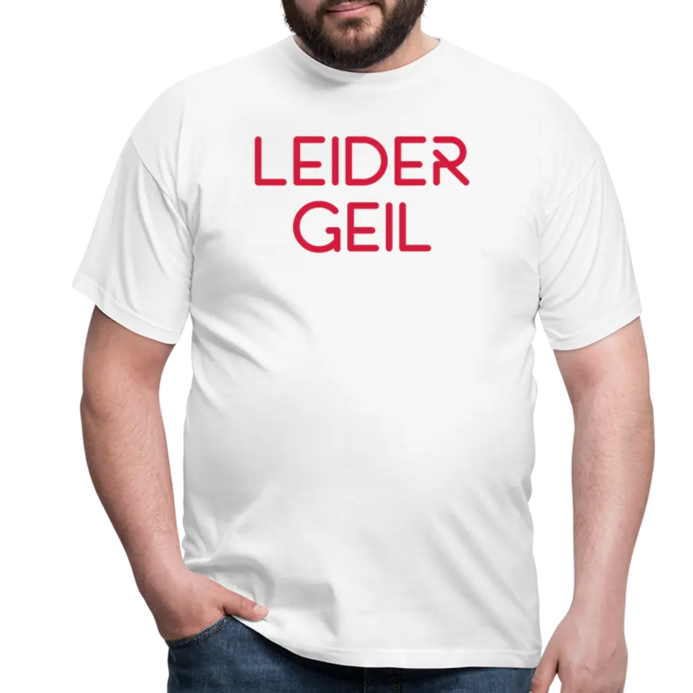 LEIDER GEIL in Rot - weiß