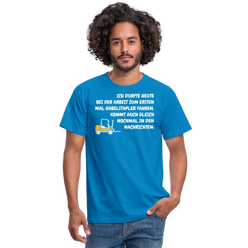 ICH DURFTE HEUTE BEI DER ARBEIT ZUM ERSTEN MAL GABELSTAPLER FAHREN. KOMMT AUCH GLEICH NOCHMAL IN DEN NACHRICHTEN: - Royalblau