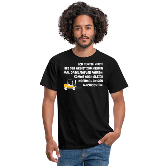 ICH DURFTE HEUTE BEI DER ARBEIT ZUM ERSTEN MAL GABELSTAPLER FAHREN. KOMMT AUCH GLEICH NOCHMAL IN DEN NACHRICHTEN: - Schwarz