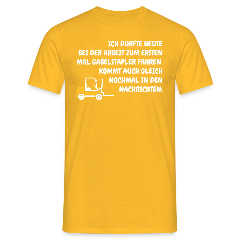 ICH DURFTE HEUTE BEI DER ARBEIT ZUM ERSTEN MAL GABELSTAPLER FAHREN. KOMMT AUCH GLEICH NOCHMAL IN DEN NACHRICHTEN: - Gelb