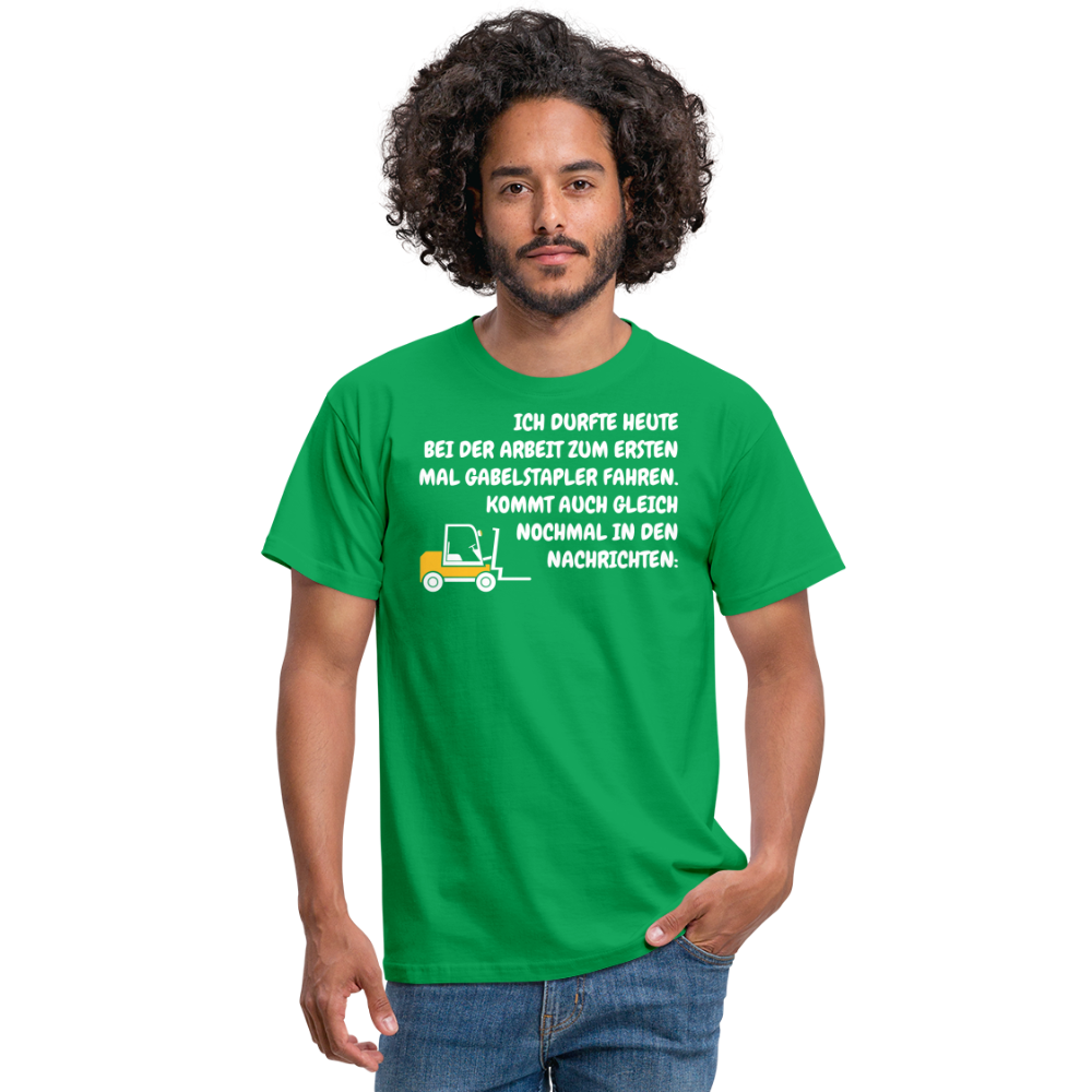 ICH DURFTE HEUTE BEI DER ARBEIT ZUM ERSTEN MAL GABELSTAPLER FAHREN. KOMMT AUCH GLEICH NOCHMAL IN DEN NACHRICHTEN: - Kelly Green
