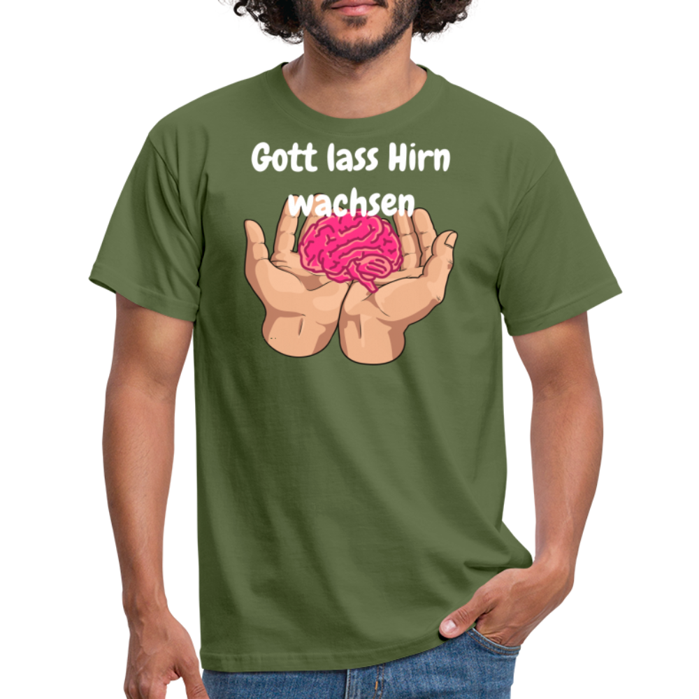 Gott lass Hirn wachsen - Militärgrün