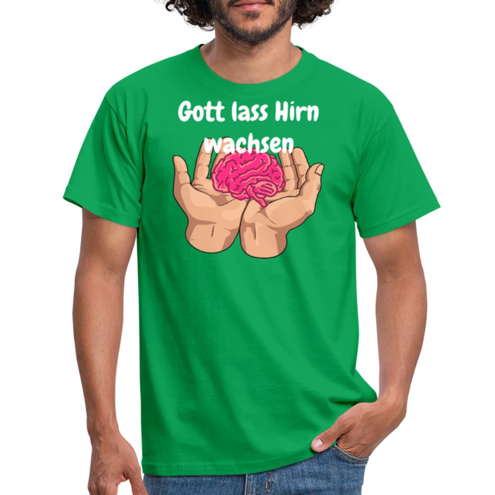 Gott lass Hirn wachsen - Kelly Green