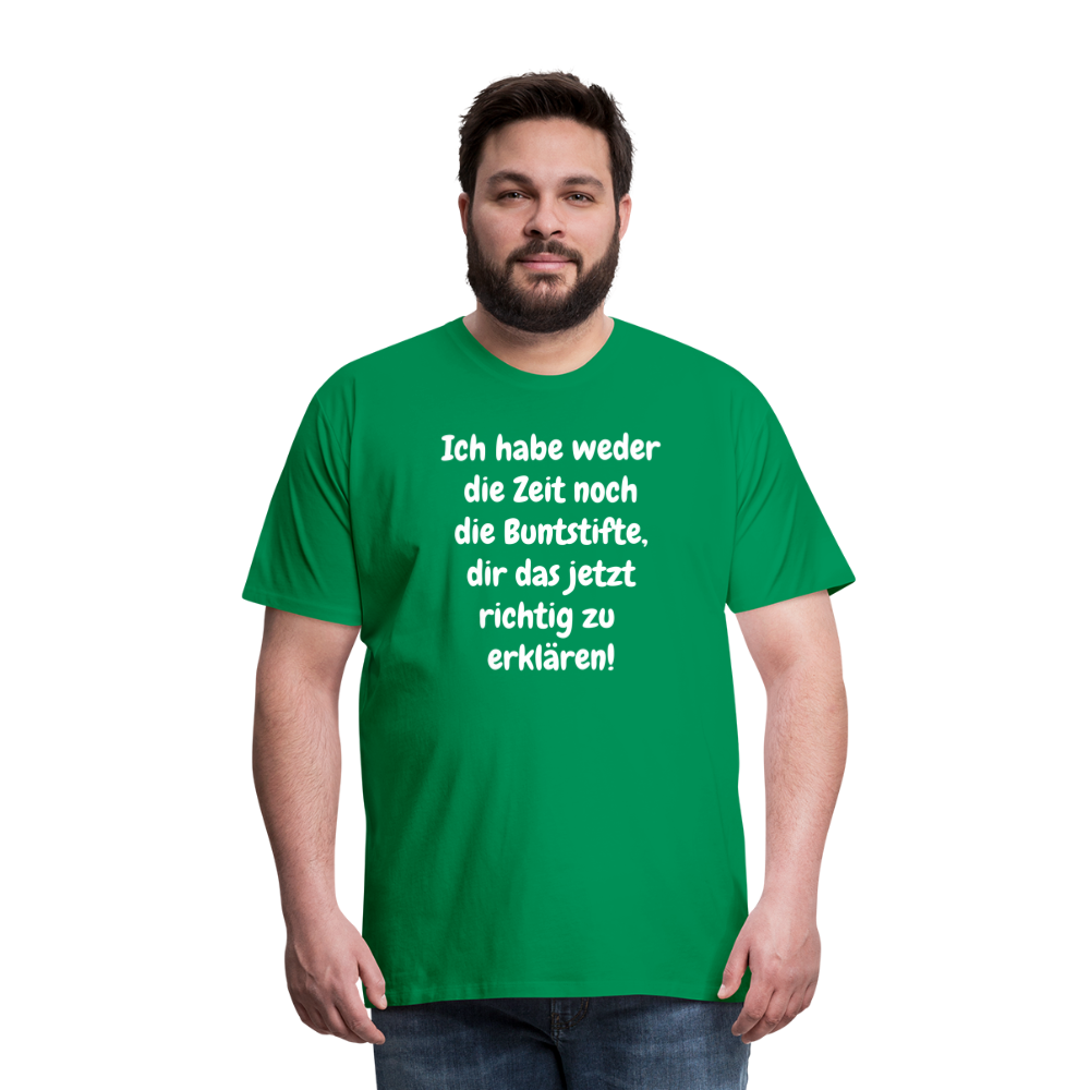 Ich habe weder die Zeit noch die Buntstifte, dir das jetzt richtig zu erklären! - Kelly Green