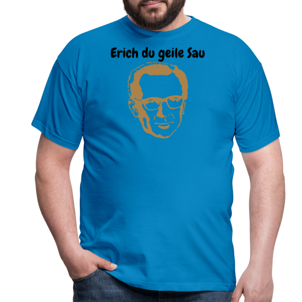 Erich du geile Sau - Royalblau