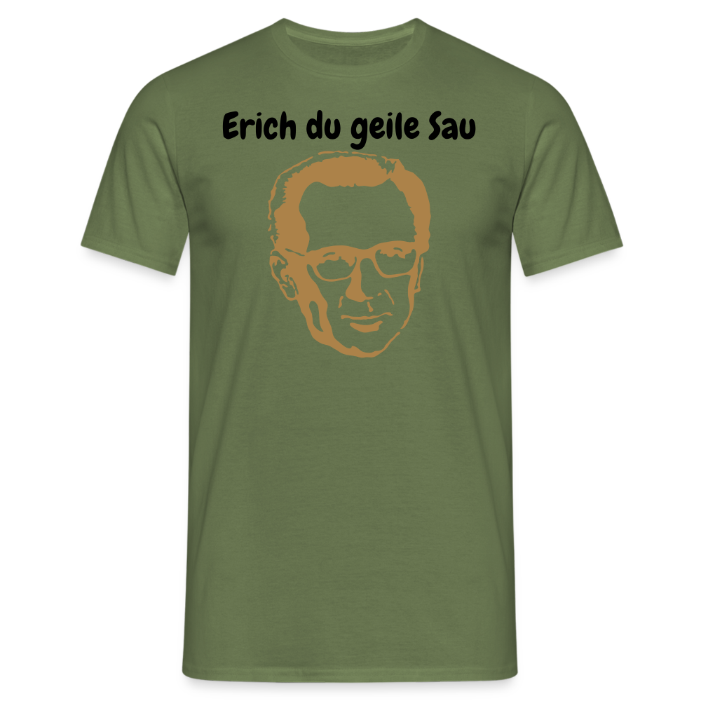 Erich du geile Sau - Militärgrün