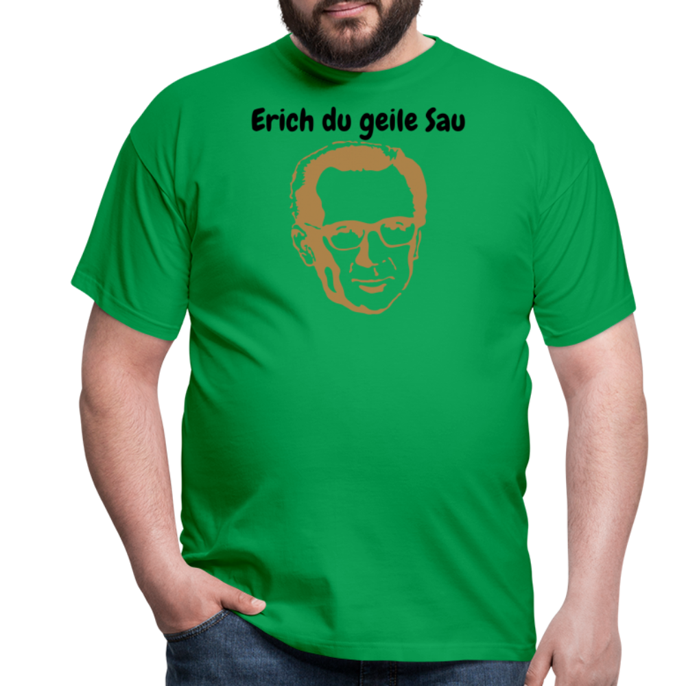 Erich du geile Sau - Kelly Green