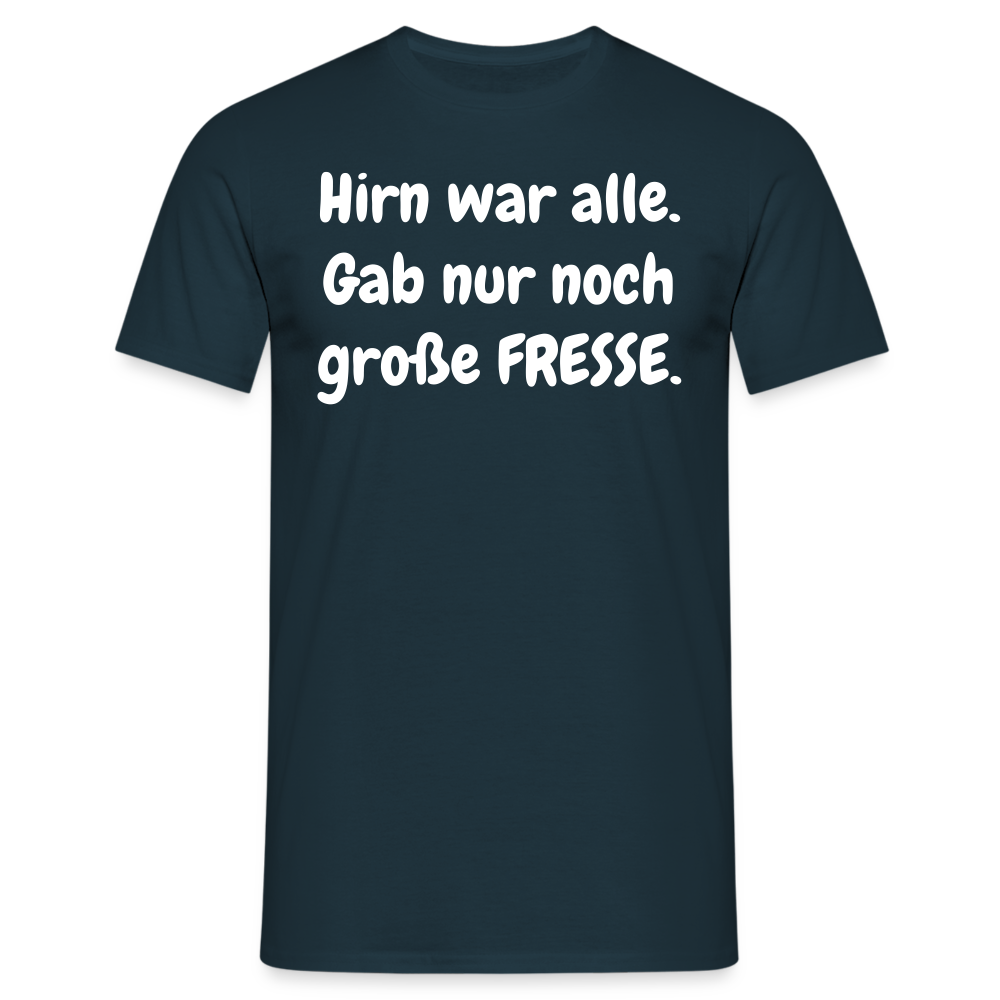 Hirn war alle. Gab nur noch große FRESSE. - Navy