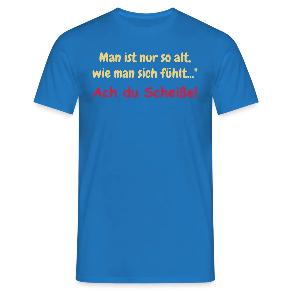 Man ist nur so alt, wie man sich fühlt..." - Royalblau