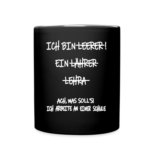 Kaffeebecher Ich bin Lehrer Schule - Schwarz
