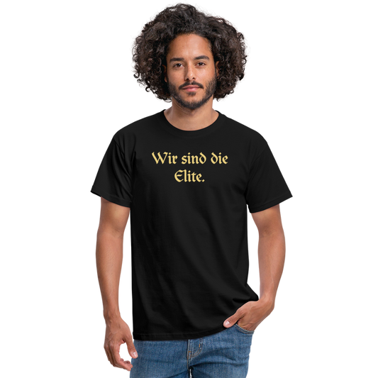 Tshirt Wir sind die Elite. - Schwarz