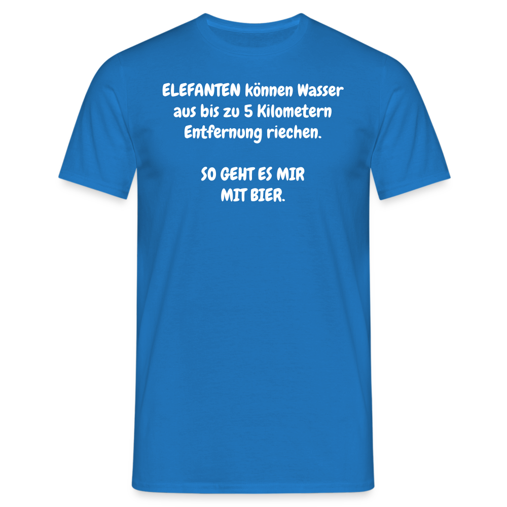 SSW356 Tshirt ELEFANTEN können Wasser aus bis zu 5 Kilometern Entfernung riechen. SO GEHT ES MIR MIT BIER. - Royalblau