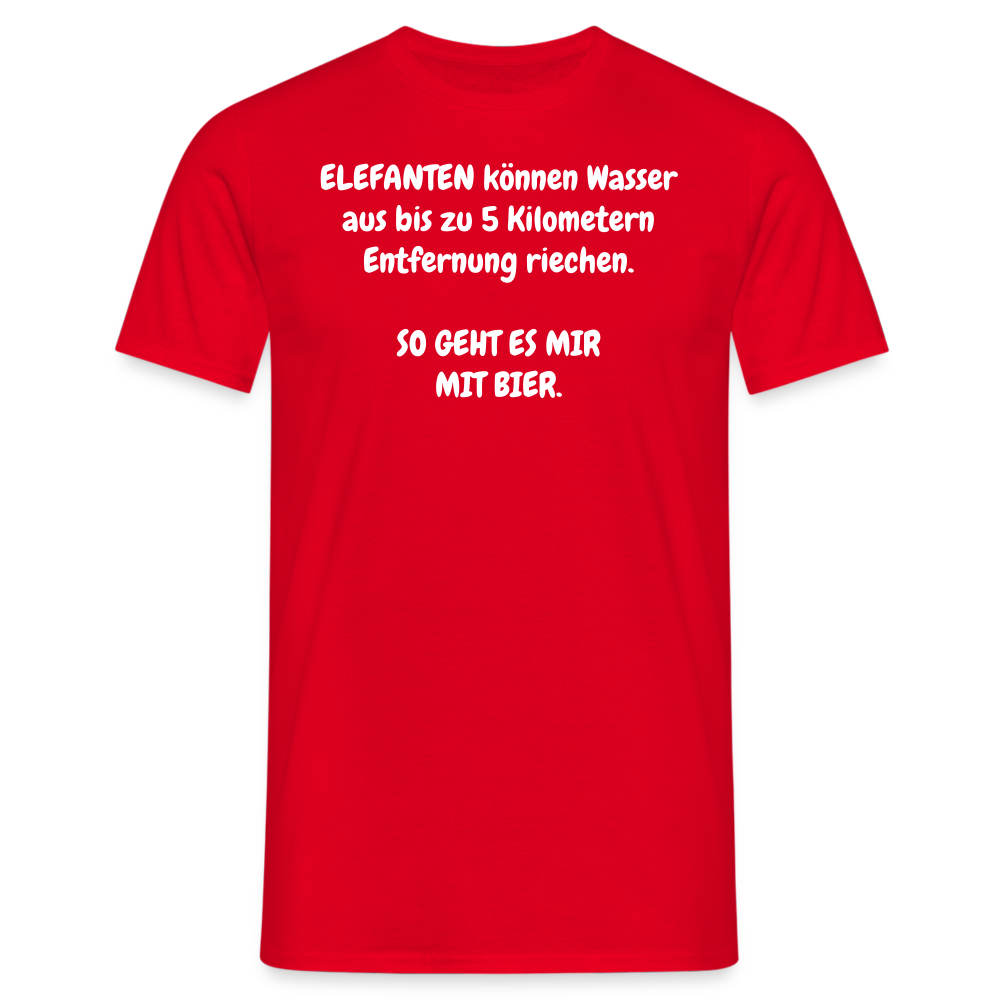 SSW356 Tshirt ELEFANTEN können Wasser aus bis zu 5 Kilometern Entfernung riechen. SO GEHT ES MIR MIT BIER. - Rot