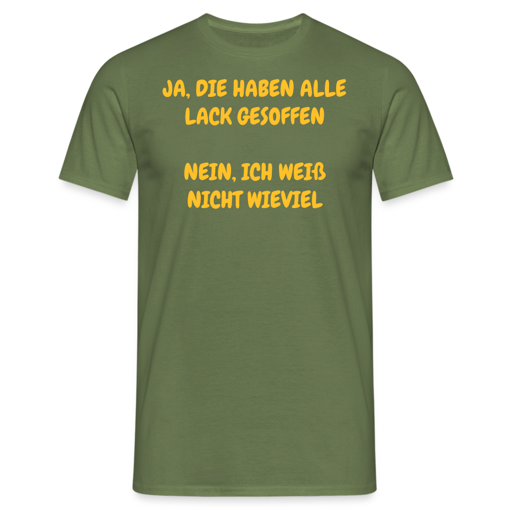 SSW361 Tshirt JA, DIE HABEN ALLE LACK GESOFFEN NEIN, ICH WEIß NICHT WIEVIEL - Militärgrün