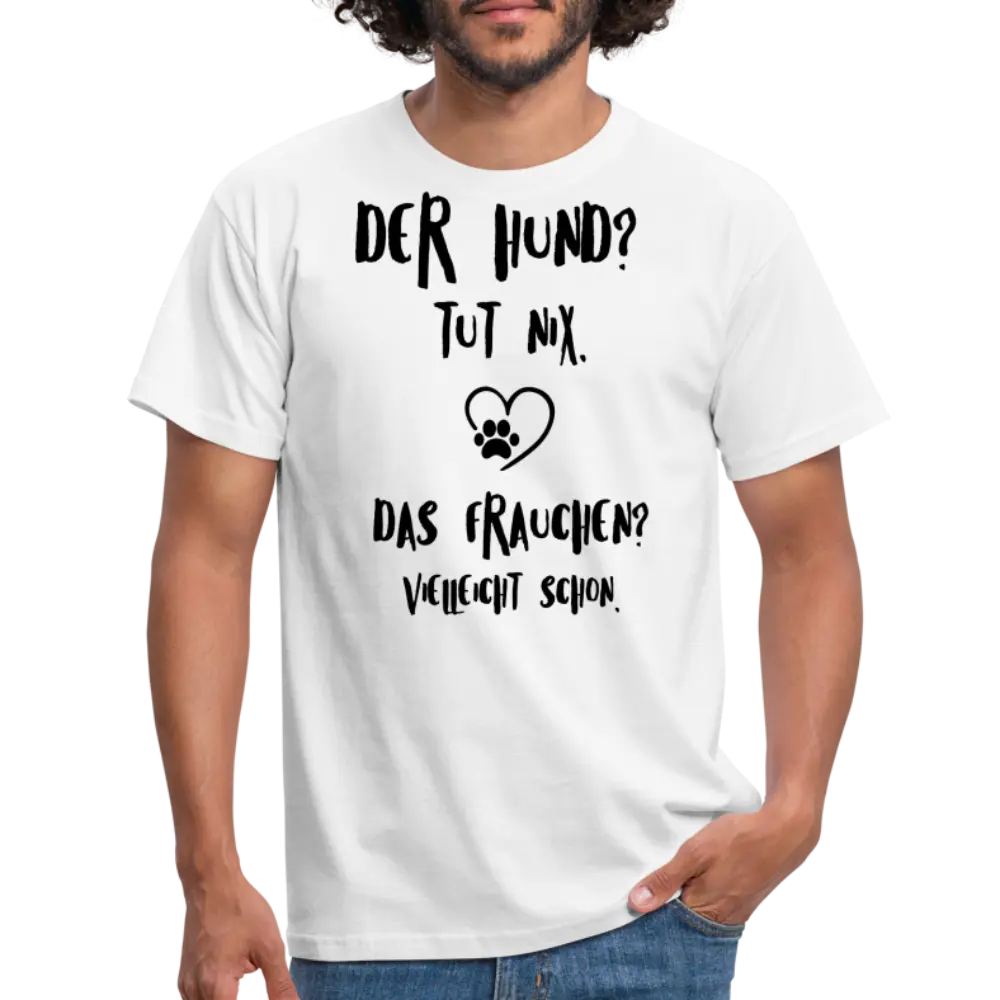 SSW1395 Tshirt Der Hund tut nix, aber das Frauchen - weiß