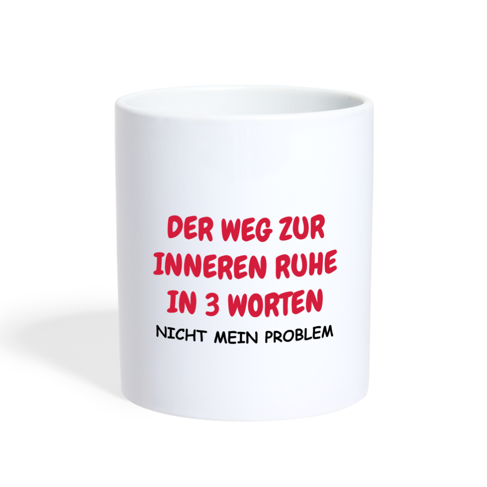 SSW1419 Kaffeetasse weiß DER WEG ZUR INNEREN RUHE IN 3 WORTEN - weiß