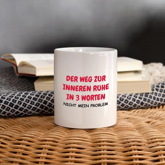SSW1419 Kaffeetasse weiß DER WEG ZUR INNEREN RUHE IN 3 WORTEN - weiß