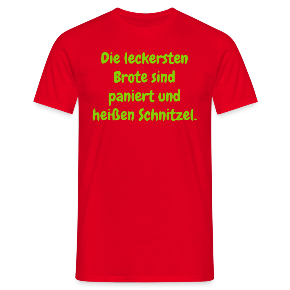 SSW1426 Tshirt Die leckersten Brote sind paniert und heißen Schnitzel. - Rot