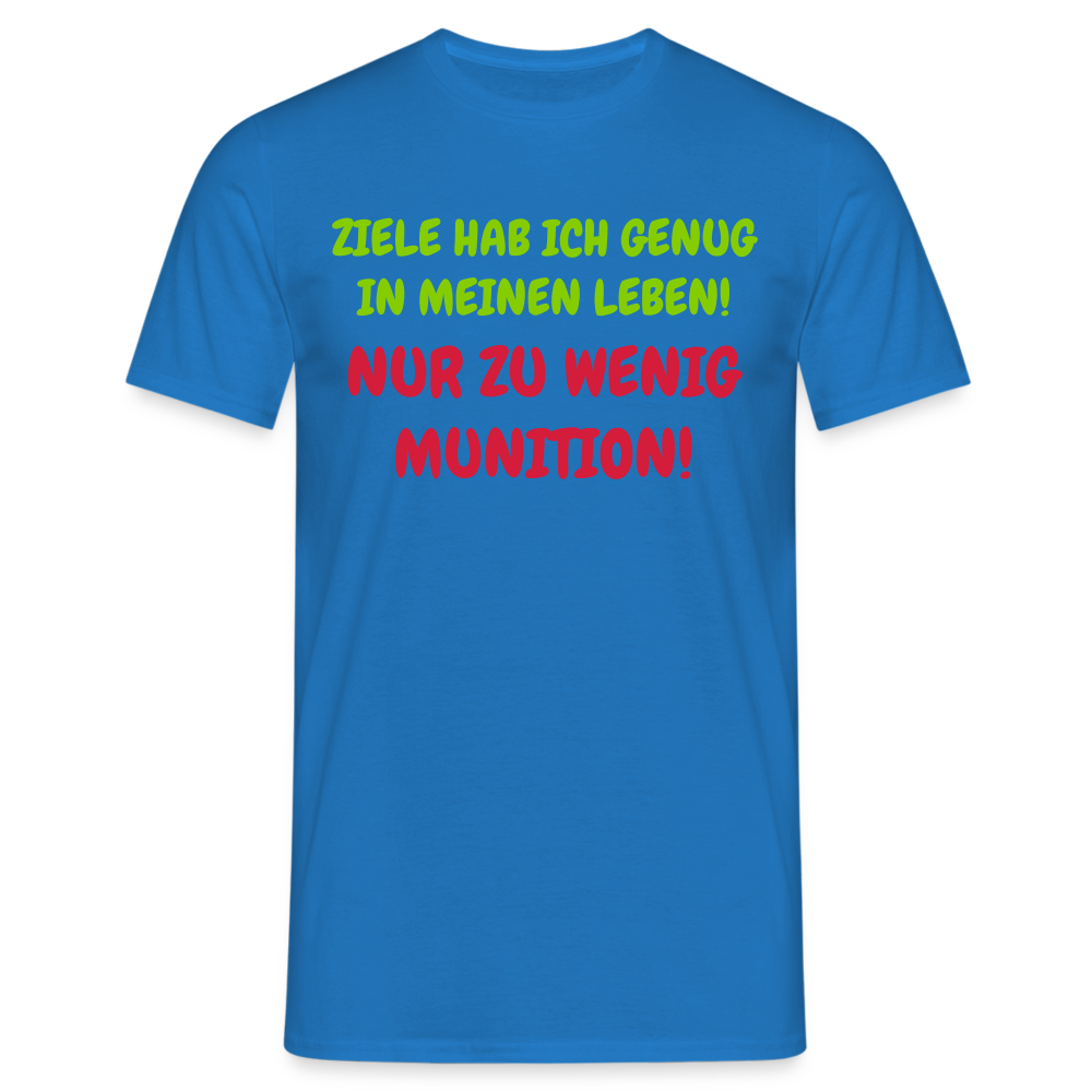 SSW1430 Tshirt ZIELE HAB ICH GENUG IN MEINEN LEBEN! - Royalblau