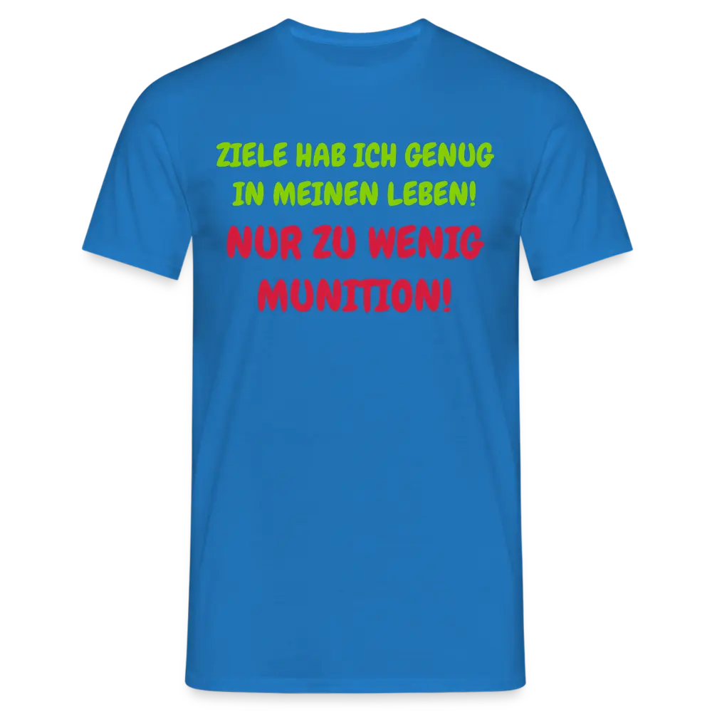 SSW1430 Tshirt ZIELE HAB ICH GENUG IN MEINEN LEBEN! - Royalblau
