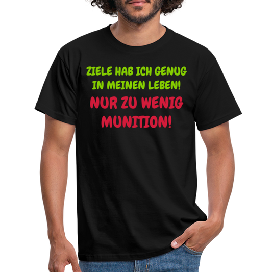 SSW1430 Tshirt ZIELE HAB ICH GENUG IN MEINEN LEBEN! - Schwarz
