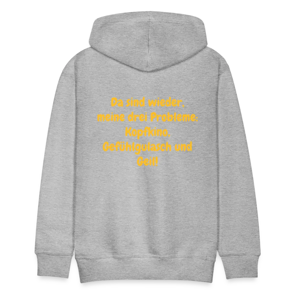 SSW1439 Hoodie Da sind wieder, meine drei Probleme: Kopfkino, Gefühlgulasch und Geil! - Grau meliert