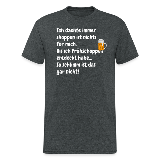 SSW363 Tshirt Ich dachte immer shoppen ist nichts für mich. Bis ich Frühschoppen entdeckt habe... So schlimm ist das gar nicht! - Dunkelgrau meliert