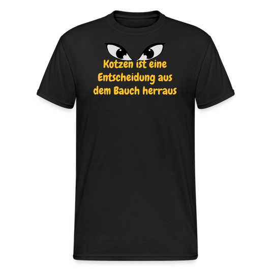 SSW1457 Tshirt Kotzen ist eine Entscheidung aus dem Bauch herraus - Schwarz