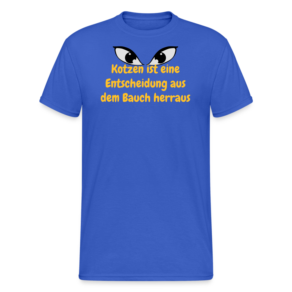 SSW1457 Tshirt Kotzen ist eine Entscheidung aus dem Bauch herraus - Königsblau