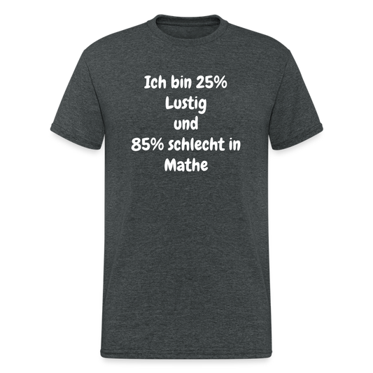 SSW1466 Tshirt Ich bin 25% Lustig und 85% schlecht in Mathe - Dunkelgrau meliert