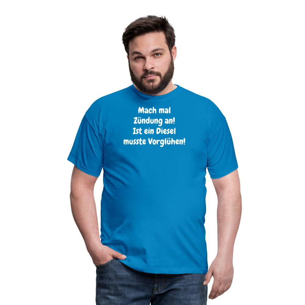 SSW1513 Tshirt Mach mal Zündung an! Ist ein Diesel musste Vorglühen! - Royalblau