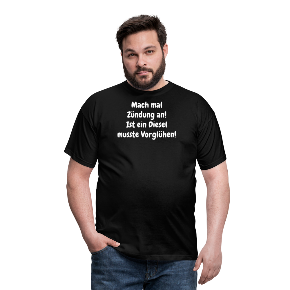 SSW1513 Tshirt Mach mal Zündung an! Ist ein Diesel musste Vorglühen! - Schwarz