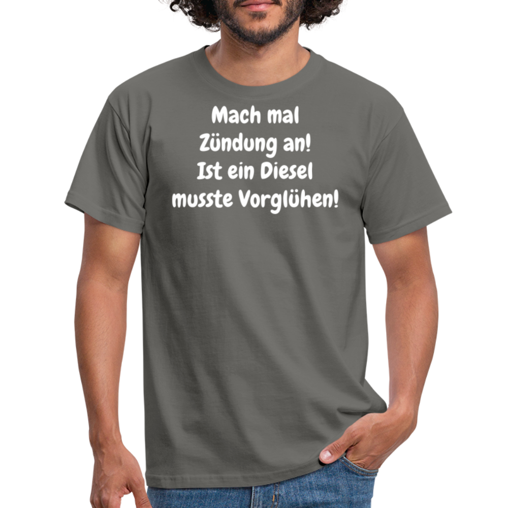 SSW1513 Tshirt Mach mal Zündung an! Ist ein Diesel musste Vorglühen! - Graphit