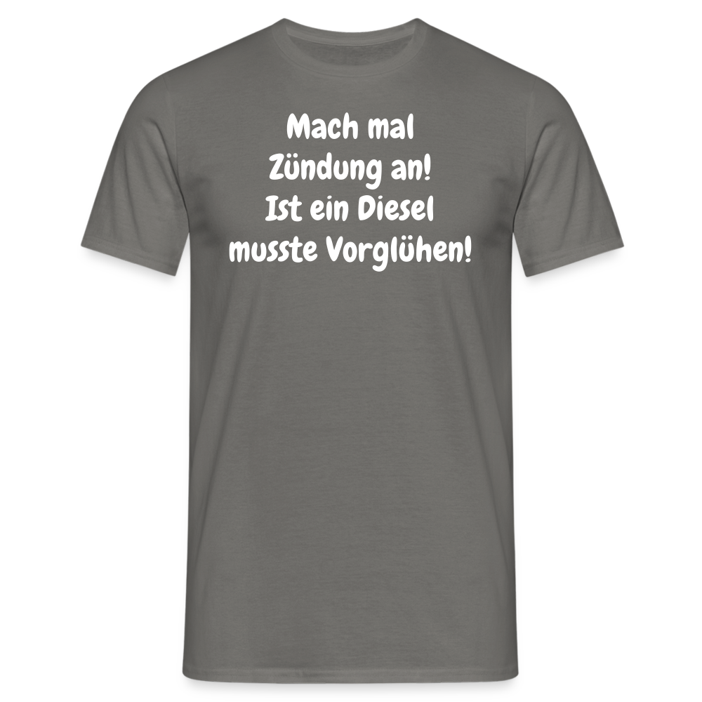 SSW1513 Tshirt Mach mal Zündung an! Ist ein Diesel musste Vorglühen! - Graphit