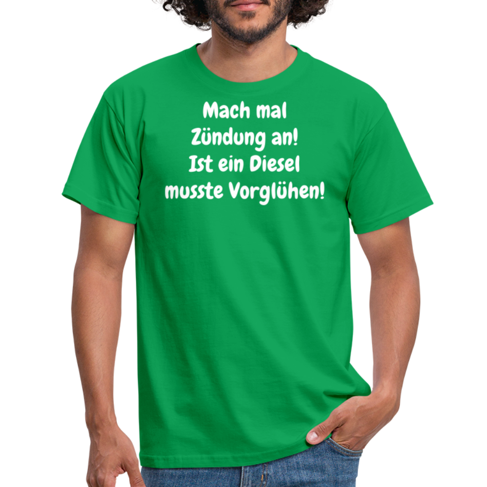 SSW1513 Tshirt Mach mal Zündung an! Ist ein Diesel musste Vorglühen! - Kelly Green