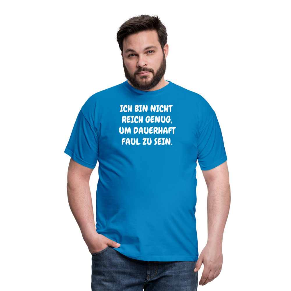 SSW1517 Tshirt ICH BIN NICHT REICH GENUG, UM DAUERHAFT FAUL ZU SEIN. - Royalblau