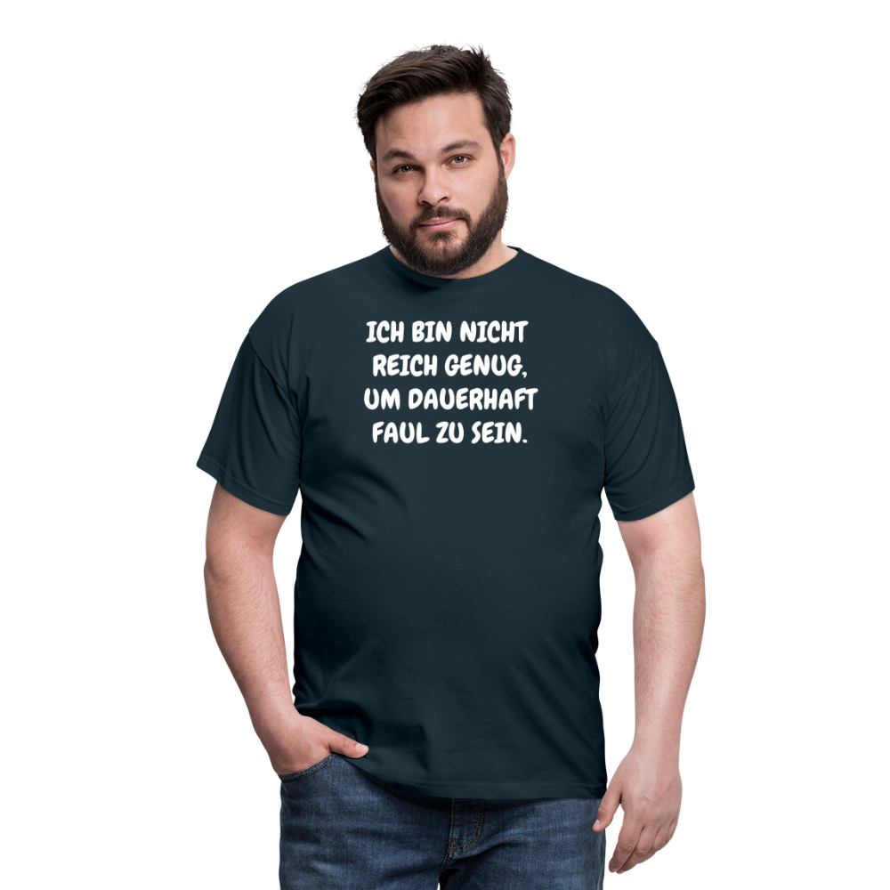 SSW1517 Tshirt ICH BIN NICHT REICH GENUG, UM DAUERHAFT FAUL ZU SEIN. - Navy