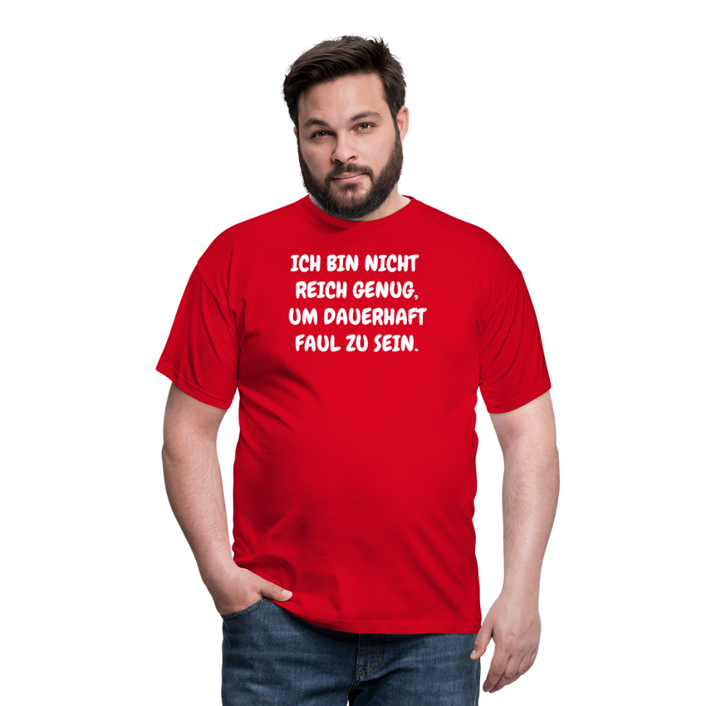 SSW1517 Tshirt ICH BIN NICHT REICH GENUG, UM DAUERHAFT FAUL ZU SEIN. - Rot
