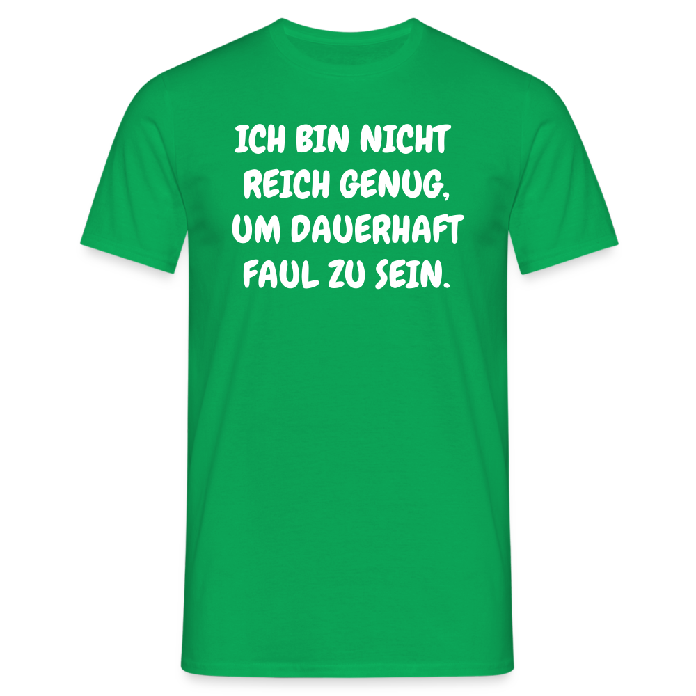 SSW1517 Tshirt ICH BIN NICHT REICH GENUG, UM DAUERHAFT FAUL ZU SEIN. - Kelly Green