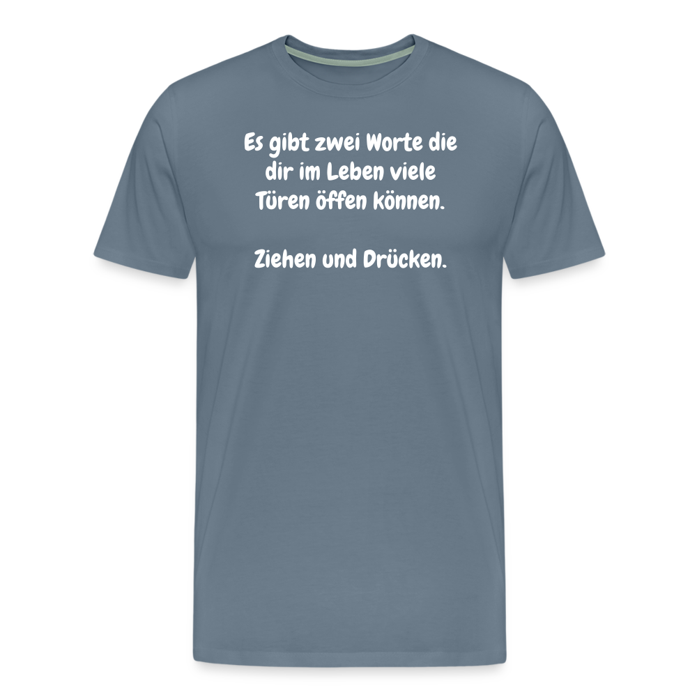 SSW1527 Tshirt Es gibt zwei Worte die dir im Leben viele Türen öffen können.  Ziehen und Drücken. - Blaugrau