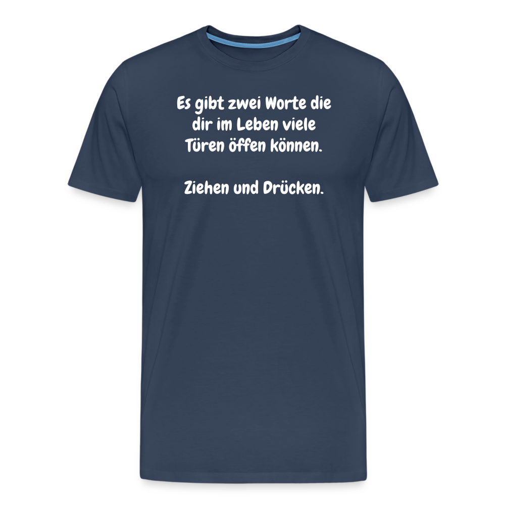 SSW1527 Tshirt Es gibt zwei Worte die dir im Leben viele Türen öffen können.  Ziehen und Drücken. - Navy