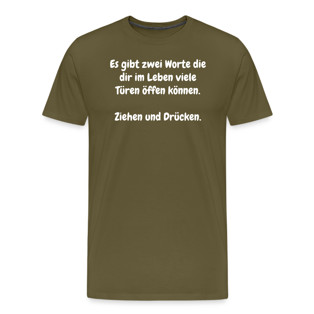 SSW1527 Tshirt Es gibt zwei Worte die dir im Leben viele Türen öffen können.  Ziehen und Drücken. - Khaki