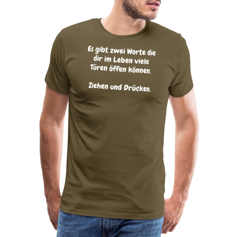 SSW1527 Tshirt Es gibt zwei Worte die dir im Leben viele Türen öffen können.  Ziehen und Drücken. - Khaki