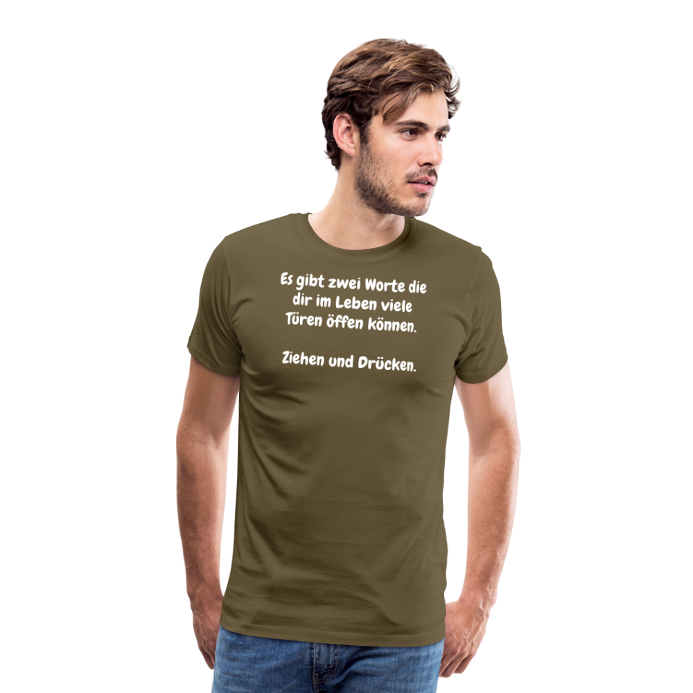 SSW1527 Tshirt Es gibt zwei Worte die dir im Leben viele Türen öffen können.  Ziehen und Drücken. - Khaki