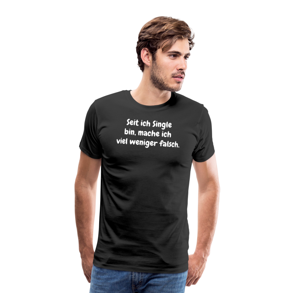 SSW1528 Tshirt Seit ich Single bin, mache ich viel weniger falsch. - Schwarz