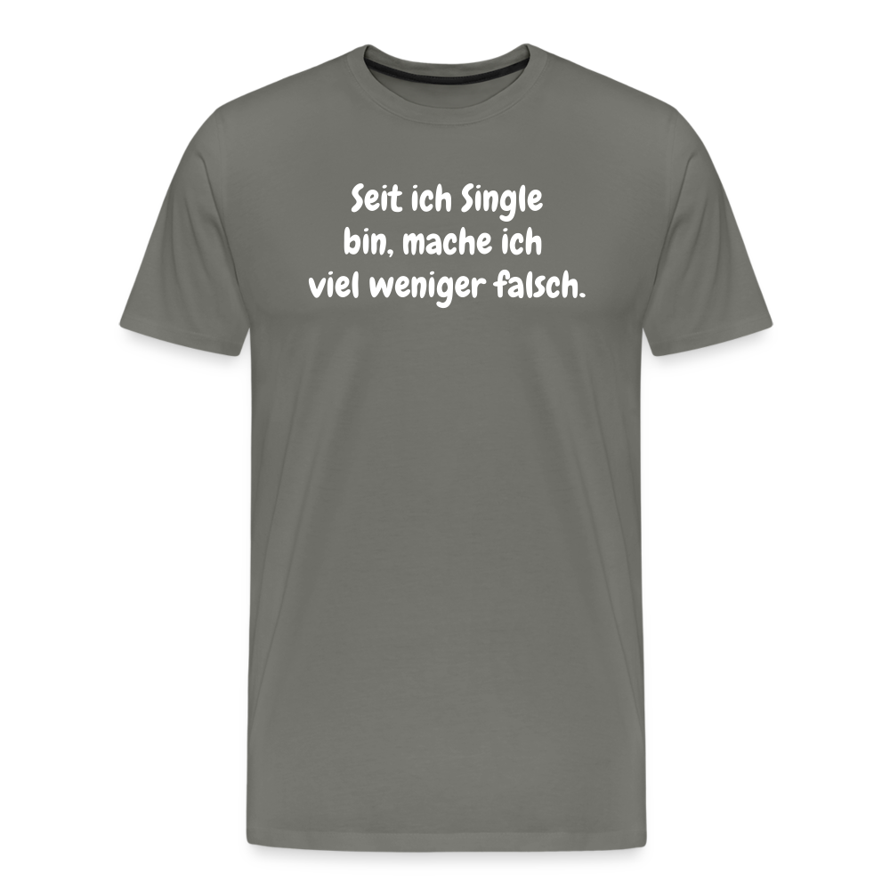 SSW1528 Tshirt Seit ich Single bin, mache ich viel weniger falsch. - Asphalt
