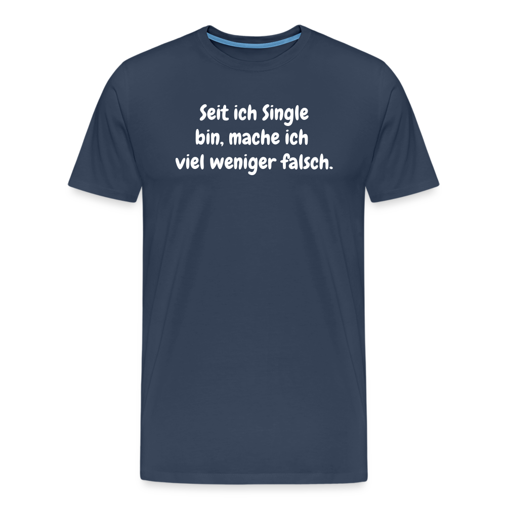 SSW1528 Tshirt Seit ich Single bin, mache ich viel weniger falsch. - Navy